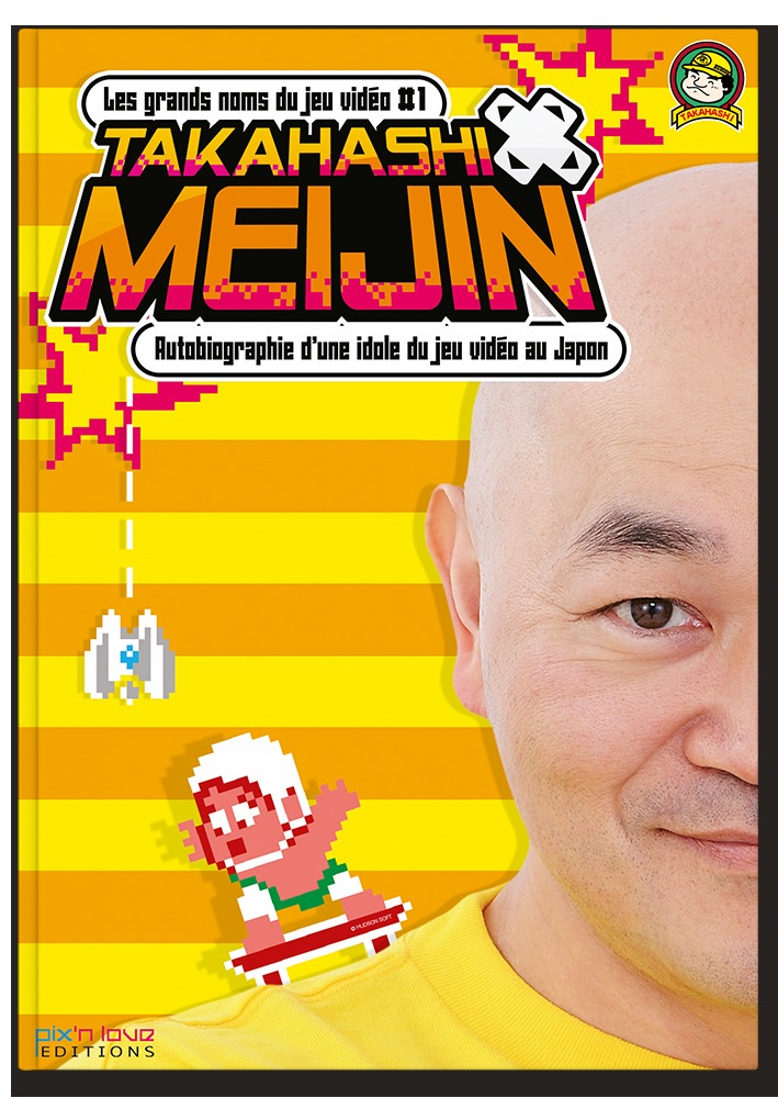 Takahashi Meijin — autobiographie d’une idole du jeu vidéo au Japon